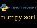Python Numpy Module 17 # numpy.sort()