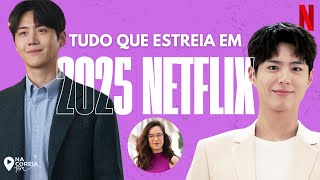 DORAMAS NOVOS DA NETFLIX PARA 2025 | Dramas Coreanos Novos