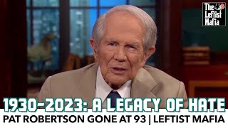 Pat Robertson Gone At 93, Leaves A Legacy Of Hatred | Leftist Mafia