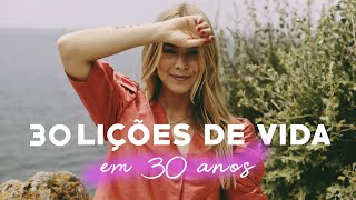 30 lições de vida que aprendi em 30 anos