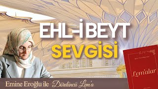 EMİNE EROĞLU İLE DÖRDÜNCÜ LEM’A- EHL-İ BEYT SEVGİSİ