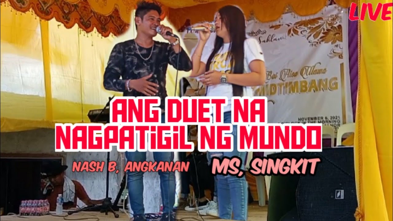 1st Duet., .Nash B, Angkanan And Ms, Singkit - YouTube