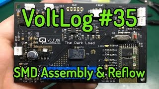 Voltlog #35 - SMD Assembly And Reflow