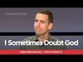 Christmas Stress: I Sometimes Doubt God // Mike Novotny // Time of Grace