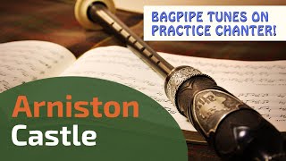 Arniston Castle | Bagpipe Tunes on Practice Chanter ⭐⭐⭐⭐⭐