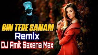 Bin Tere Sanam (Remix) - DJ Lemon I DKT I Yaara Dildara DJ AMIT SAXENA MAX @TITANMuzic