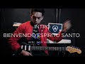 Bienvenido Espíritu Santo - Miel San Marcos / Guitar Cover (usar 🎧)