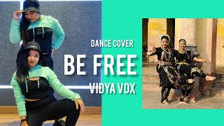 Vidya Vox - Be Free (Pallivaalu Bhadravattakam) Dance Cover | Fusion Dance | Nritya Chandraja
