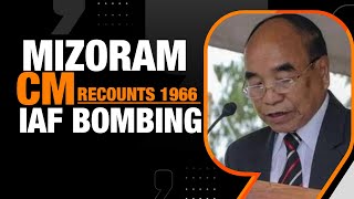 Mizoram CM Confirms 1966 IAF Bombing | Zoramthanga Recalls Aizawl Devastation | News9