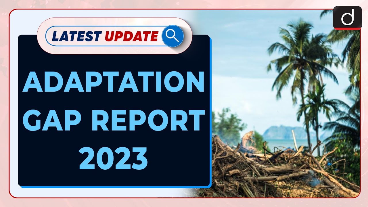 Adaptation Gap Report 2023 | Latest Update | Drishti IAS English - YouTube