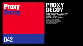 Proxy - Decoy (Original Mix) [Turbo-042]