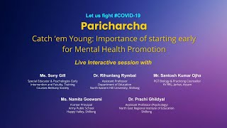 Live Interaction  : Catch 'em Young: Importance of starting early for Mental Health Promotion