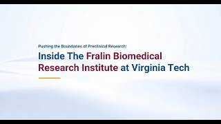 Pushing the Boundaries of Preclinical Research: Inside The Fralin Biomedical Research Institute, VTC