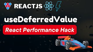 useDeferredValue // ReactJS Performance Hack