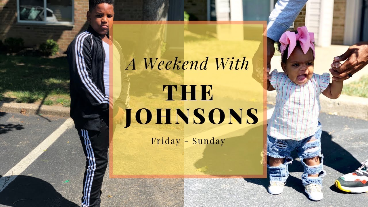 A Weekend With The Johnson's | The Johnson Family Values - YouTube