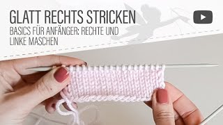 Stricken Basics: rechte und linke Maschen (glatt rechts stricken) - für Anfänger