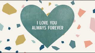 Mike Mains \u0026 The Branches - I Love You Always Forever (Lyric Video)