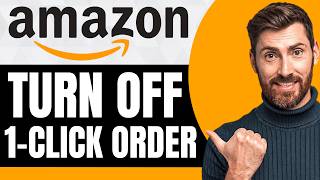How to Turn Off 1-Click Ordering on Amazon to Avoid Accidental Purchases [NEW 2026 Guide]