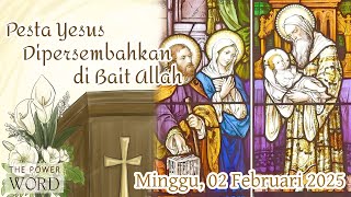 TPoW/KL - P Yesus Diprsmbhkn di Bait Allah Minggu 02 Februari 2025 /Bacaan \u0026 Renungan Harian Katolik