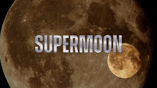 Stunning Supermoon in 8K 60fps UltraHD - What is a Supermoon?