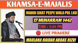 3rd.Majalis || 17 Muharram || Mahdi Ghat Peepe wala pul Lko.  ||  by  Mo.Haidar Abbas Rizvi