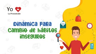 Dinámica para cambio de hábitos inseguros por seguros y saludables