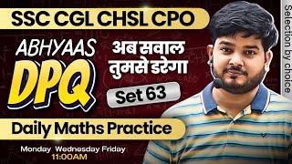 Maths Abhyaas DPQ 63 - Practice for CGL CPO CHSL \u0026 Other Govt Exams