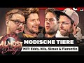 MODISCHE TIERE | Almost Daily #475 mit Eddy, Nils, Simon & Florentin