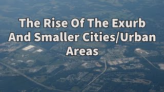 The Rise Of The Exurb \u0026 Smaller Cities/Urban Areas Metros: Remote Work Migration \u0026 End Of Commutes