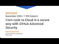 From code to Cloud in a secure way with GitHub Advanced Security