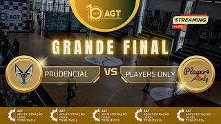 PRUDENCIAL VS. PLAYERS ONLY | TORNEIO AGT 10 ANOS - GRANDE FINAL