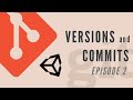 Git Version Control With Unity Episode 2: Versions and Commits