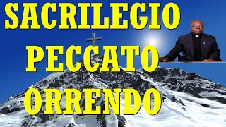 SACRILEGIO PECCATO ORRENDO CONTRO L’EUCARISTIA E LA CONFESSIONE. 16.01.2023. Don Désiré Mpanda