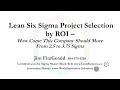 Lean Six Sigma Tools: Project Selection by ROI -This Company Should Move From 2.5 to 3.75 Sigma