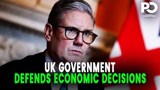 UK Government UNDER FIRE: Defending Controversial Economic Moves Against Growing Opposition