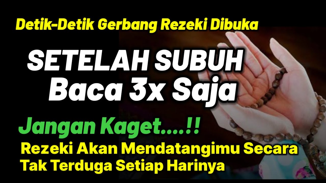 Sempatkan‼️Baca 3x Setelah Subuh,Rezeki Datang Secara Tak Terduga ...