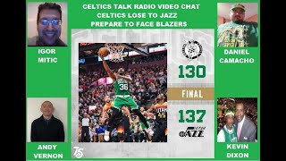 Celtics Talk Radio Video Chat Celtics lose to Jazz get ready to take on the Blazers