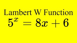 Lambert W Function solving exponential equations