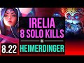 IRELIA vs HEIMERDINGER (TOP) | 3 early solo kills, 8 solo kills, Legendary | Korea Master | v8.22