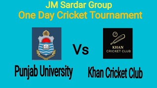 JM Sardar Group One Day Cricket Tournament 2025 {Match#13}Khan Cricket Club Vs Punjab University