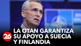 La OTAN garantiza su apoyo a Suecia y Finlandia
