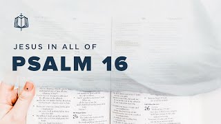 Psalm 16 | Pleasures Evermore | Bible Study