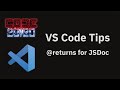 VS Code tips — @ returns for generated JSDoc
