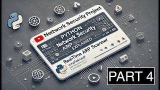 Python Network Security Project - Real time ARP Scanner Explained - Part 4