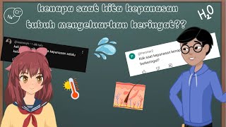 ๑ ۫ . Kenapa saat kita kepanasan, tubuh kita mengeluarkan keringat? • kelompok 3 biologi