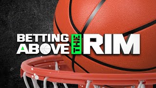 Betting Above The Rim 5.21.22