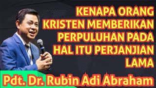 Pdt. Dr. Rubin Adi Abraham _ KENAPA ORANG KRISTEN MEMBERIKAN PERPULUHAN PADA HAL ITU PERJANJIAN LAMA