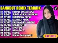 LAGU DANGDUT REMIX TERBARU NONSTOP || LAGU DANGDUT REMIX LAWAS FULL BASS PALING ENAK SEDUNIA