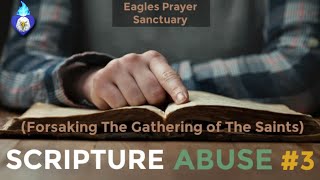 Scripture Abuse #3 (Forsaking The Gathering of The Saints)