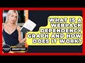 What Is A Webpack Dependency Graph And How Does It Work? - JavaScript Toolkit